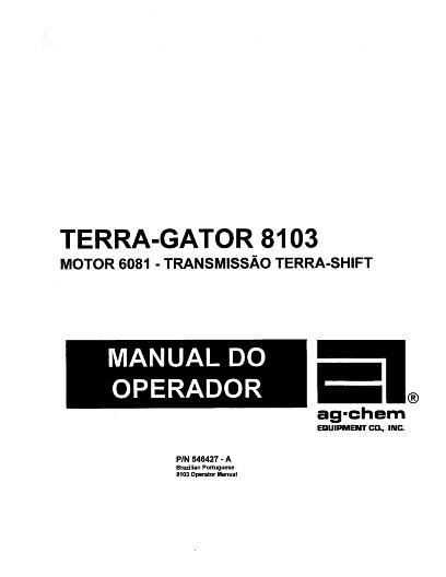 AGCO 8103 TerraGator (chassis) Operator Manual AG546427 Portuguese 1 AGCO 8103 TerraGator (chassis) Operator Manual AG546427 Portuguese