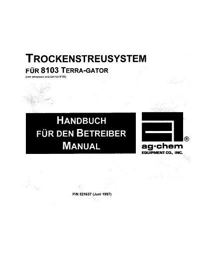 AGCO 8103 TerraGator (dry spreader system, 1997) Operator Manual AG521637 German 1 AGCO 8103 TerraGator (dry spreader system, 1997) Operator Manual AG521637 German
