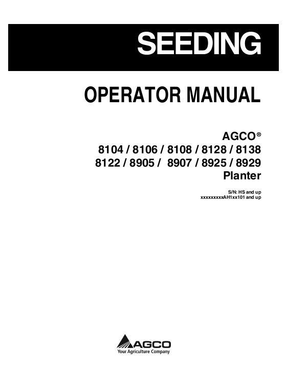 AGCO 8104 8106 8108 8128 8138 8122 8905 8907 8925 8929 Planter Operator Manual 700736971F English 1 AGCO 8104 8106 8108 8128 8138 8122 8905 8907 8925 8929 Planter Operator Manual 700736971F English