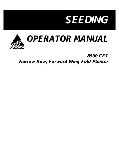 AGCO 8516 8523 8524 8531 Planter (CFS, eff sn HS) Operator Manual 700729899A English 1 AGCO 8516 8523 8524 8531 Planter (CFS, eff sn HS) Operator Manual 700729899A English