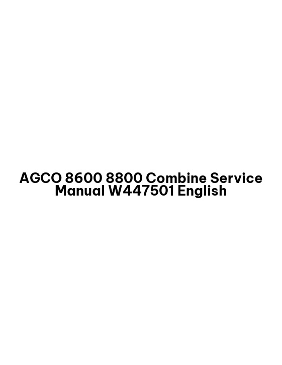 AGCO 8600 8800 Combine Service Manual W447501 English