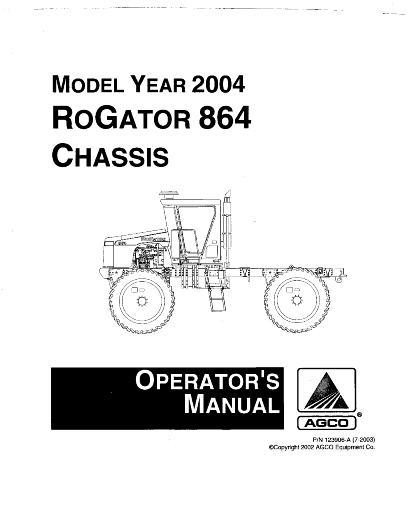 AGCO 864 RoGator (chassis, 2004) Operator Manual AG123906 English 1 AGCO 864 RoGator (chassis, 2004) Operator Manual AG123906 English