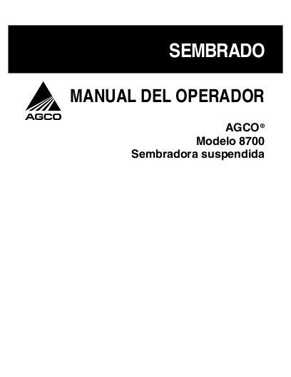 AGCO 8702 8704 8706 8708 8716 8718 Planter (eff 'HS') Operator Manual 700729927A Spanish 1 AGCO 8702 8704 8706 8708 8716 8718 Planter (eff 'HS') Operator Manual 700729927A Spanish