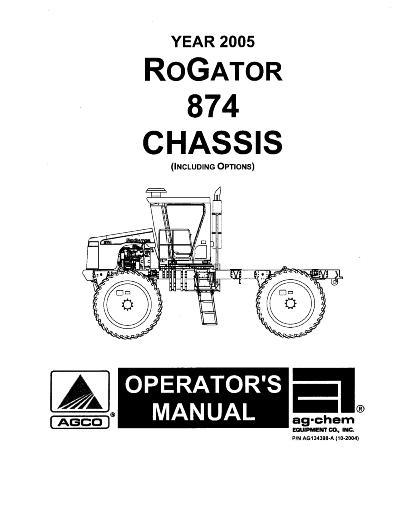 AGCO 874 RoGator (chassis, 2005) Operator Manual AG134398 English 1 AGCO 874 RoGator (chassis, 2005) Operator Manual AG134398 English
