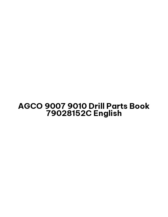 AGCO 9007 9010 Drill Parts Book 79028152C English