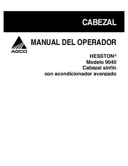 AGCO 9040 Auger Header (w Advanced Conditioner) Operator Manual 700728219B Spanish 1 AGCO 9040 Auger Header (w Advanced Conditioner) Operator Manual 700728219B Spanish
