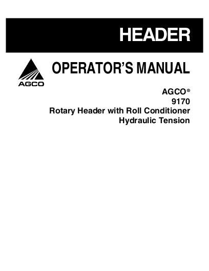 AGCO 9170 Rotary Header (roll conditioner w hyd. tension) Operator Manual 700729324A English 1 AGCO 9170 Rotary Header (roll conditioner w hyd. tension) Operator Manual 700729324A English