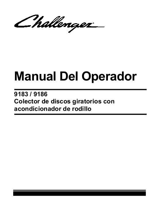 AGCO 9183 9186 Rotary Disc Header (w hydraulic conditioner) Operator Manual 700741013B Spanish 1 AGCO 9183 9186 Rotary Disc Header (w hydraulic conditioner) Operator Manual 700741013B Spanish