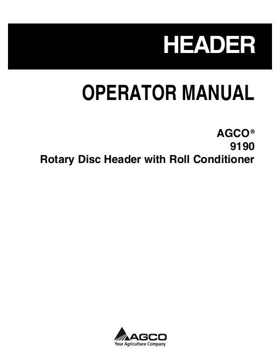 AGCO 9190 Rotary Disc Header (roll conditioner) Operator Manual 700731097E English 1 AGCO 9190 Rotary Disc Header (roll conditioner) Operator Manual 700731097E English