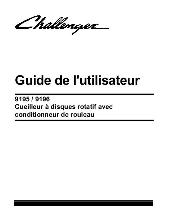 AGCO 9195 9196 Rotary Disc Header (with roll conditioner) Operator Manual 700741027B French 1 AGCO 9195 9196 Rotary Disc Header (with roll conditioner) Operator Manual 700741027B French