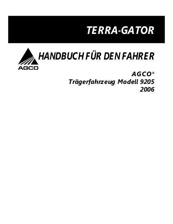 AGCO 9205 TerraGator (eff sn Rxxx1001, 2006) Operator Manual AG331545A German 1 AGCO 9205 TerraGator (eff sn Rxxx1001, 2006) Operator Manual AG331545A German