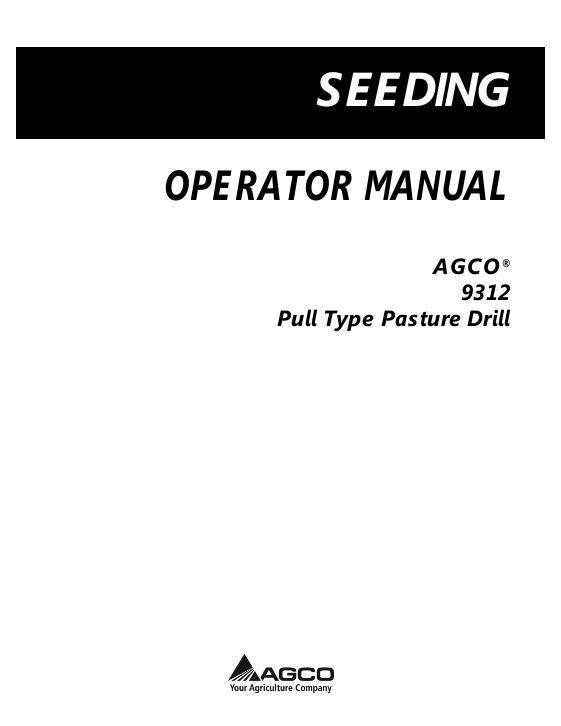 AGCO 9312 Pasture Drill (pull-type) Operator Manual 997766ABB English 1 AGCO 9312 Pasture Drill (pull-type) Operator Manual 997766ABB English