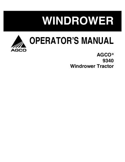 AGCO 9340 Windrower Tractor Operator Manual 700729484E English 1 AGCO 9340 Windrower Tractor Operator Manual 700729484E English