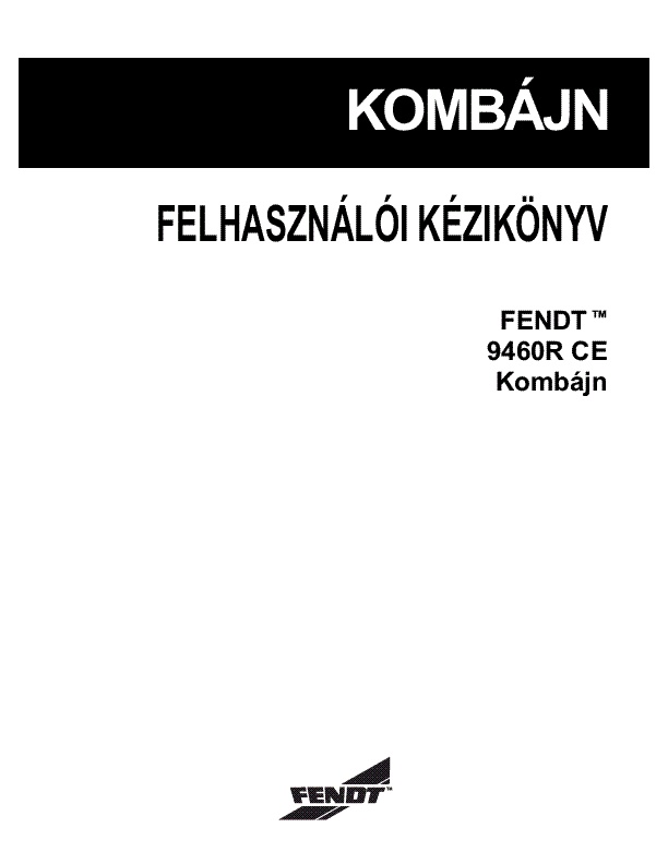 AGCO 9460R Combine (CE) Operator Manual 700732208B Hungarian 1 AGCO 9460R Combine (CE) Operator Manual 700732208B Hungarian