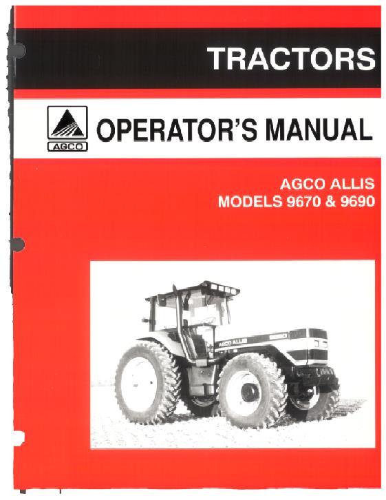 AGCO 9670 (prior to 961001) 9690 (prior to 981001) Tractor Operator Manual 72503722 English 1 AGCO 9670 (prior to 961001) 9690 (prior to 981001) Tractor Operator Manual 72503722 English