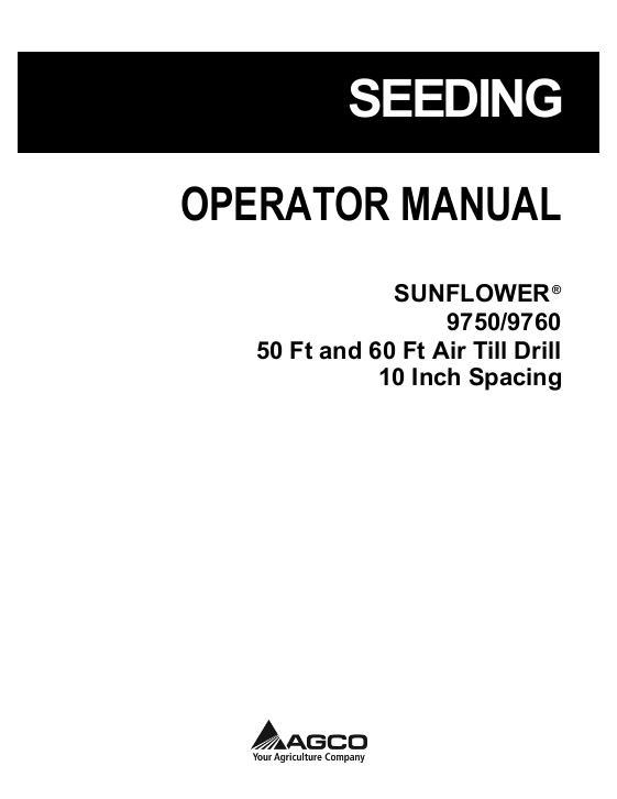 AGCO 9750 Grain Drill (10 inch spacing, 50 - 60 ft) Operator Manual 9971253SNC English 1 AGCO 9750 Grain Drill (10 inch spacing, 50 - 60 ft) Operator Manual 9971253SNC English