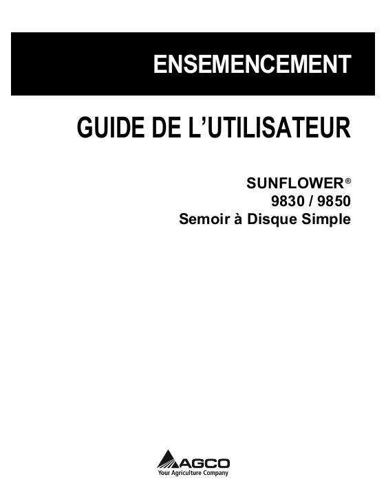 AGCO 9830 9850 Grain Drill (single disc) Operator Manual 9971258SNA French 1 AGCO 9830 9850 Grain Drill (single disc) Operator Manual 9971258SNA French