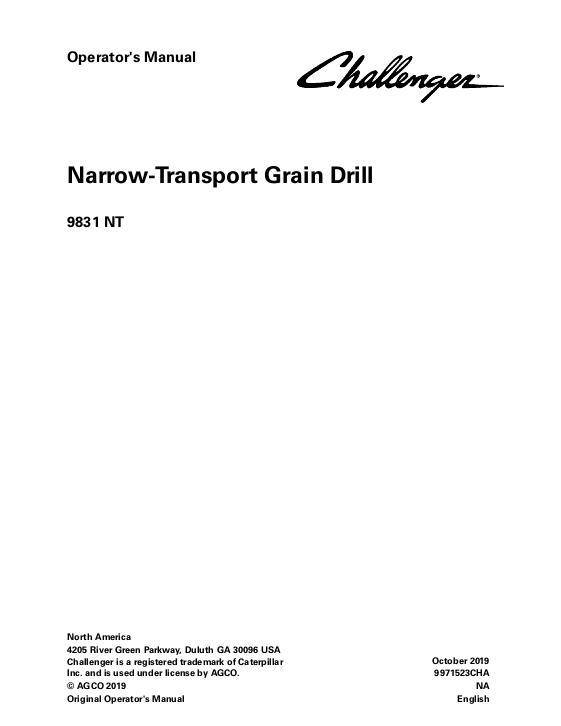 AGCO 9831 NT Grain Drill (narrow transport, single disc) Operator Manual 9971523CHA English 1 AGCO 9831 NT Grain Drill (narrow transport, single disc) Operator Manual 9971523CHA English