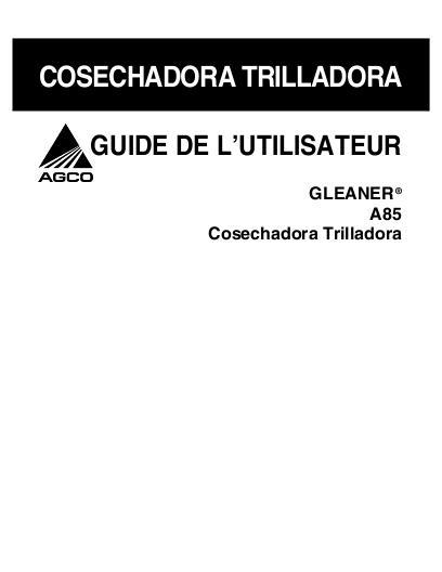 AGCO A85 HSC8101, 2007 Operator Manual 700728800A Spanish 1 AGCO A85 HSC8101, 2007 Operator Manual 700728800A Spanish