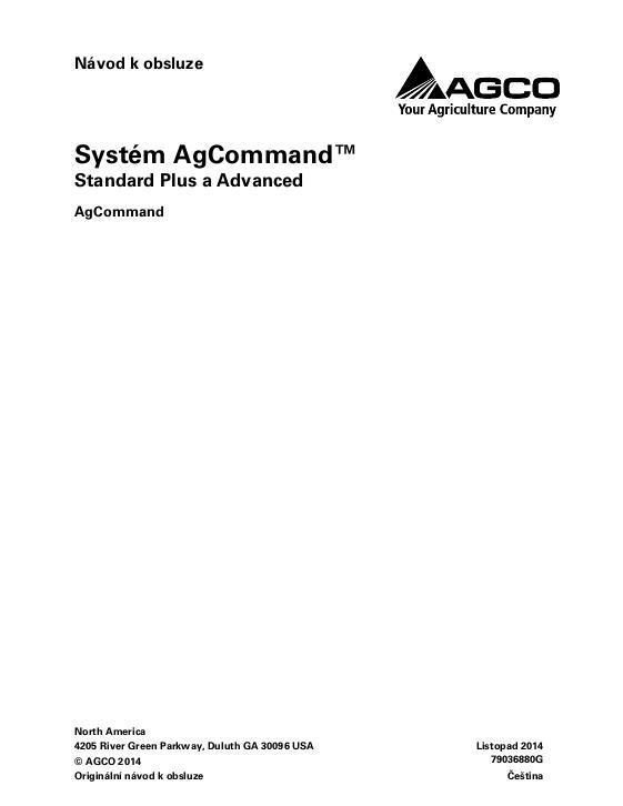 AGCO AGCOMMAND Telemetry (Standard Plus and Advanced) Operator Manual 79036880G Czech 1 AGCO AGCOMMAND Telemetry (Standard Plus and Advanced) Operator Manual 79036880G Czech
