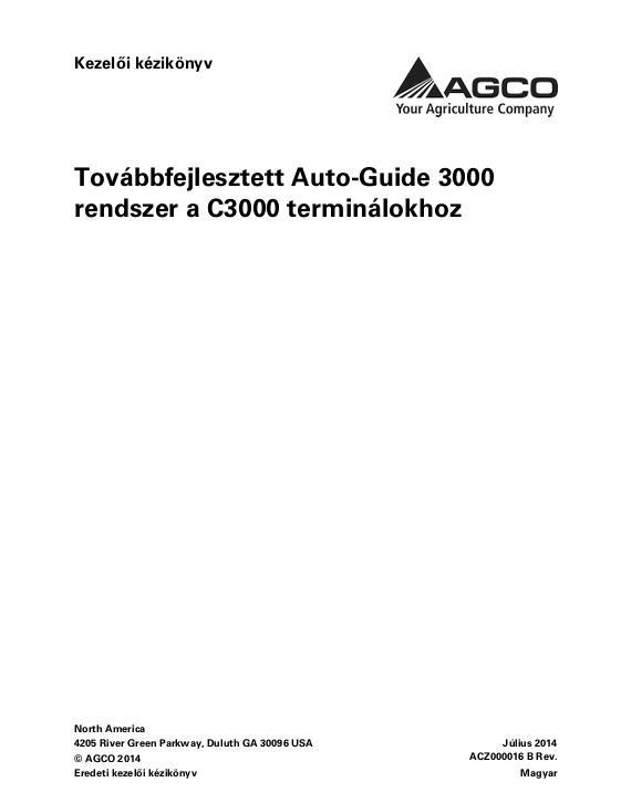 AGCO AUTO-GUIDE 3000 Advanced Operator Manual ACZ000016B Hungarian 1 AGCO AUTO-GUIDE 3000 Advanced Operator Manual ACZ000016B Hungarian