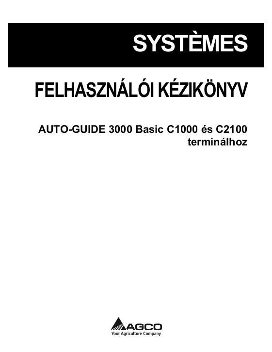 AGCO AUTO-GUIDE 3000 Basic Operator Manual ACZ000359A Hungarian 1 AGCO AUTO-GUIDE 3000 Basic Operator Manual ACZ000359A Hungarian