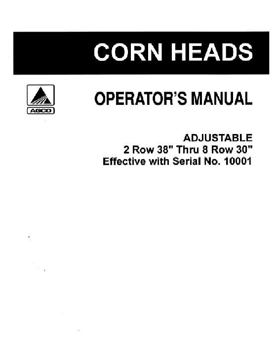 AGCO Adjustable Corn Head (2 row 38'' thru 8 row 30, sn 10001-13000) Operator Manual 71504458 English 1 AGCO Adjustable Corn Head (2 row 38'' thru 8 row 30, sn 10001-13000) Operator Manual 71504458 English