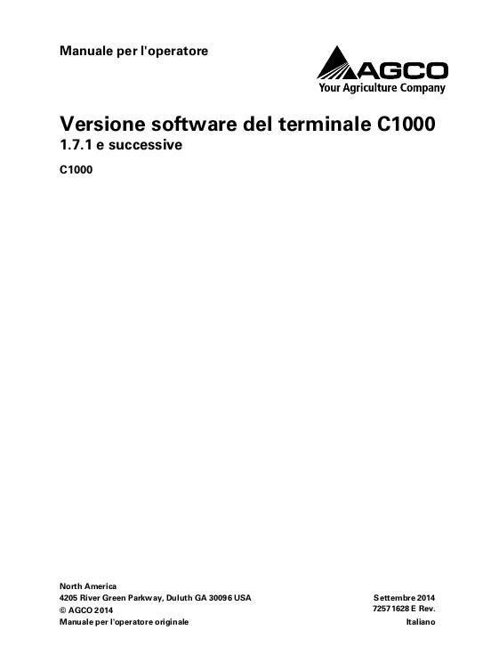 AGCO C1000 Terminal (software version 1.7.x and up) Operator Manual 72571628E Italian 1 AGCO C1000 Terminal (software version 1.7.x and up) Operator Manual 72571628E Italian