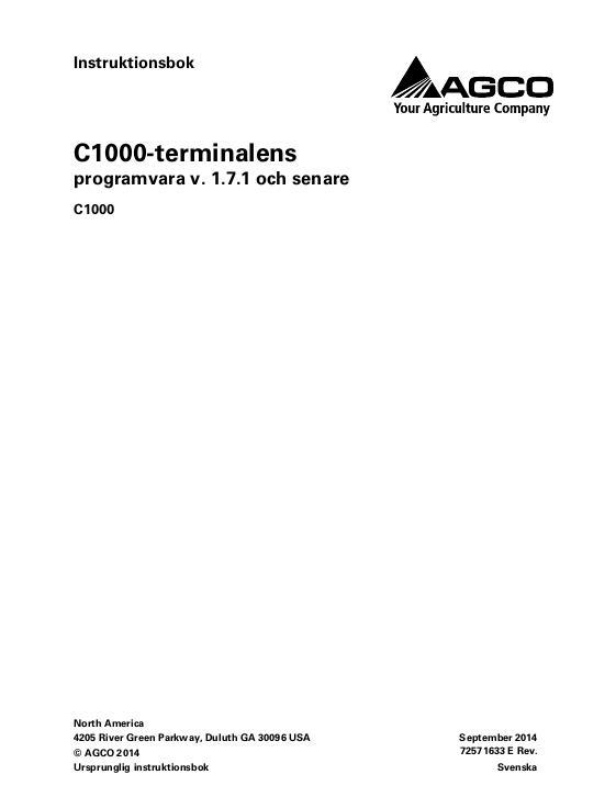 AGCO C1000 Terminal (software version 1.7.x and up) Operator Manual 72571633E Swedish 1 AGCO C1000 Terminal (software version 1.7.x and up) Operator Manual 72571633E Swedish