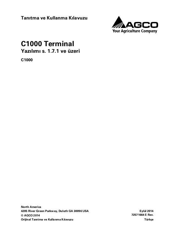 AGCO C1000 Terminal (software version 1.7.x and up) Operator Manual 72571664E Turkish 1 AGCO C1000 Terminal (software version 1.7.x and up) Operator Manual 72571664E Turkish