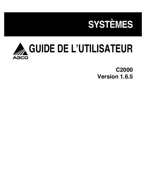 AGCO C2000 Console (ver. 1.6.5) Operator Manual 700733140A French 1 AGCO C2000 Console (ver. 1.6.5) Operator Manual 700733140A French