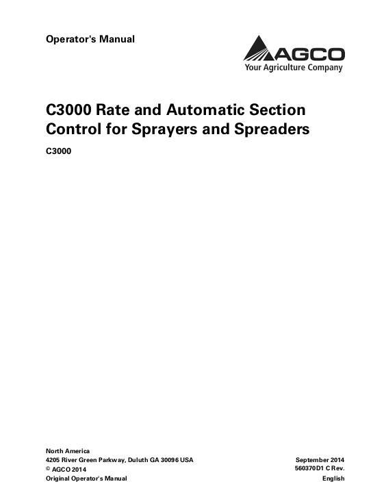 AGCO C3000 Rate and Auto Section Control for Sprayers and Spreaders Operator Manual 560370D1C English 1 AGCO C3000 Rate and Auto Section Control for Sprayers and Spreaders Operator Manual 560370D1C English