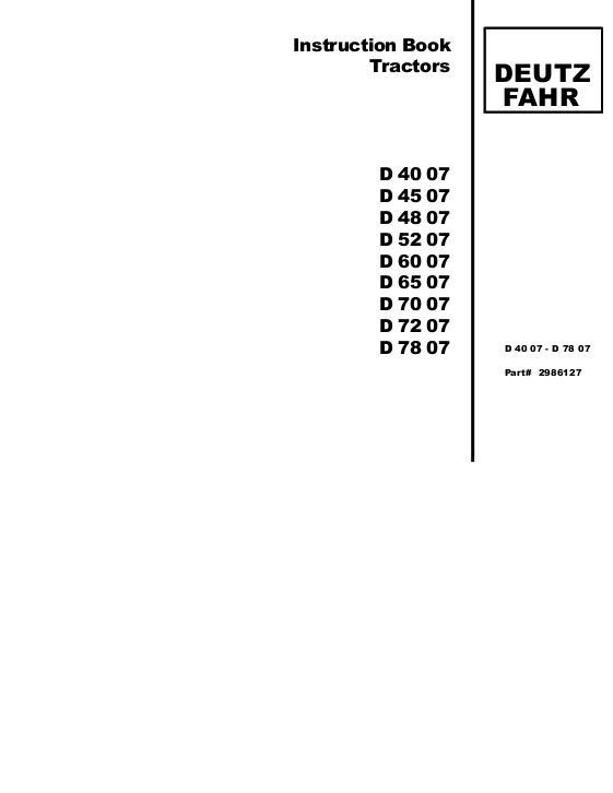 AGCO D4007 D4507 D4807 D5207 D6007 D6507 D7007 D7207 D7807 (non cab) Operator Manual 2986127 Multiple 1 AGCO D4007 D4507 D4807 D5207 D6007 D6507 D7007 D7207 D7807 (non cab) Operator Manual 2986127 Multiple