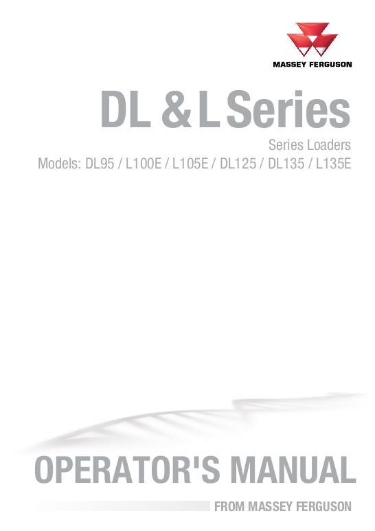 AGCO DL95 L100E L105E DL125 DL135 L135E Loader Operator Manual AL12166399B English 1 AGCO DL95 L100E L105E DL125 DL135 L135E Loader Operator Manual AL12166399B English