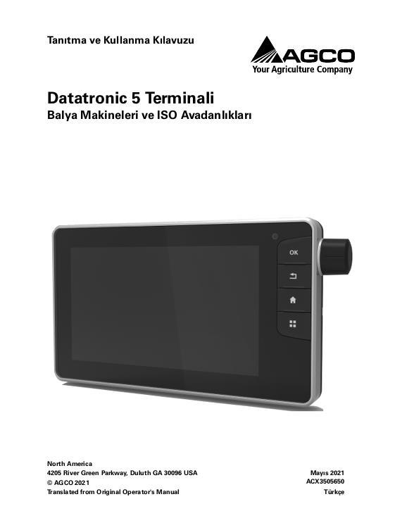 AGCO Datatronic 5 Terminal (for balers and ISOBUS implements) Operator Manual ACX3505650 Turkish 1 AGCO Datatronic 5 Terminal (for balers and ISOBUS implements) Operator Manual ACX3505650 Turkish