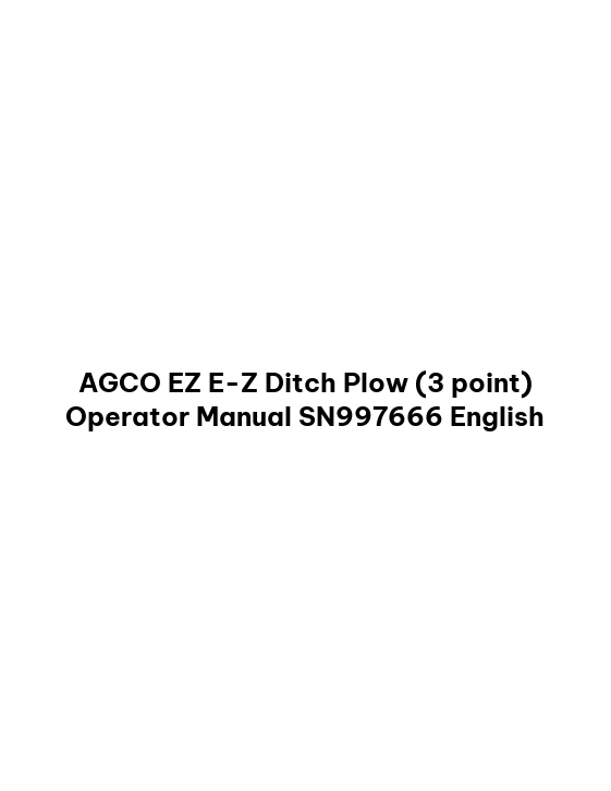 AGCO EZ E-Z Ditch Plow (3 point) Operator Manual SN997666 English