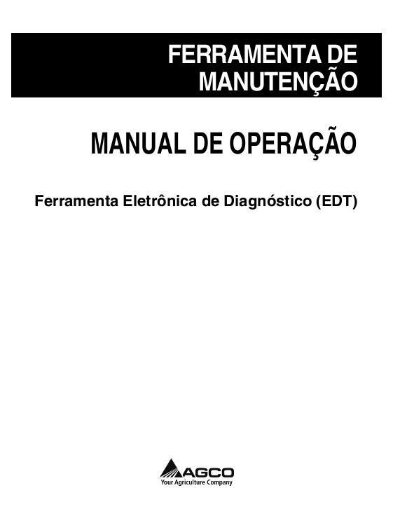AGCO Electronic Diagnostic Tool (EDT) Operator Manual 79033473E Portuguese 1 AGCO Electronic Diagnostic Tool (EDT) Operator Manual 79033473E Portuguese