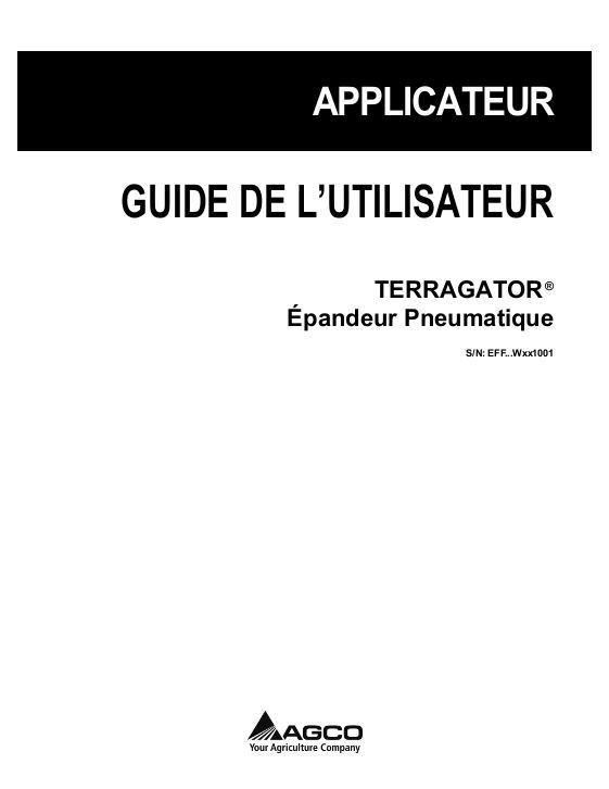 AGCO Épandeur Pneumatique TerraGator (eff sn Wxxx1001, 2011) Operator Manual 542926D1C French