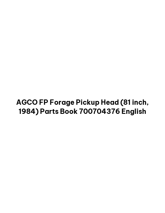 AGCO FP Forage Pickup Head (81 inch, 1984) Parts Book 700704376 English