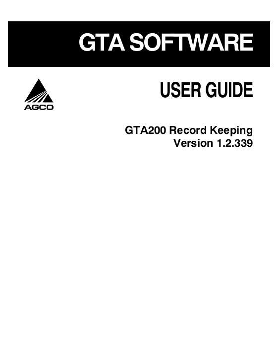 AGCO GTA 200 Software (record keeping, ver. 1.2.339) Operator Manual 79023541E English 1 AGCO GTA 200 Software (record keeping, ver. 1.2.339) Operator Manual 79023541E English