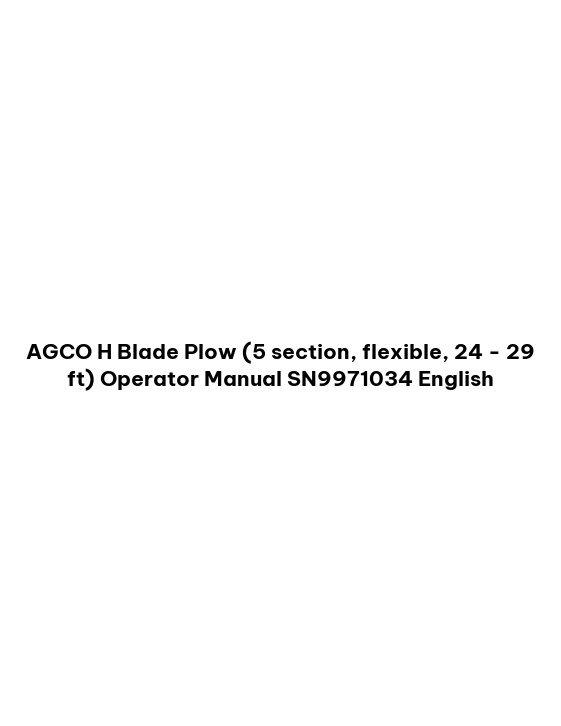 AGCO H Blade Plow (5 section, flexible, 24 - 29 ft) Operator Manual SN9971034 English