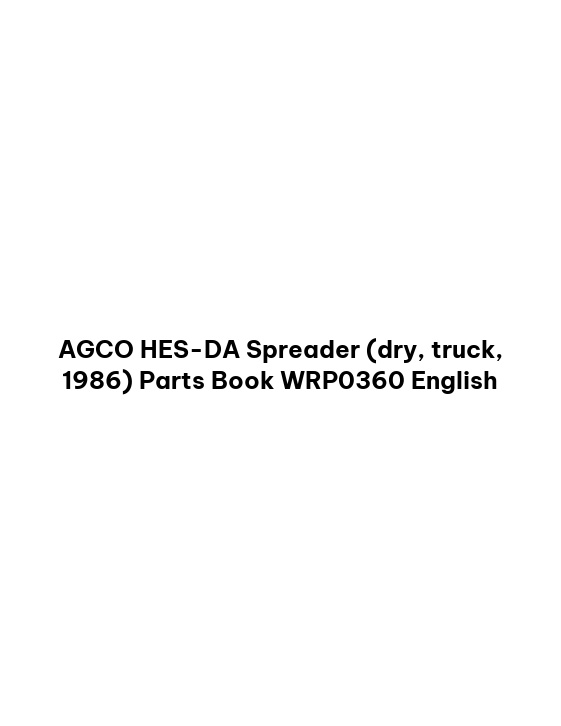 AGCO HES-DA Spreader (dry, truck, 1986) Parts Book WRP0360 English
