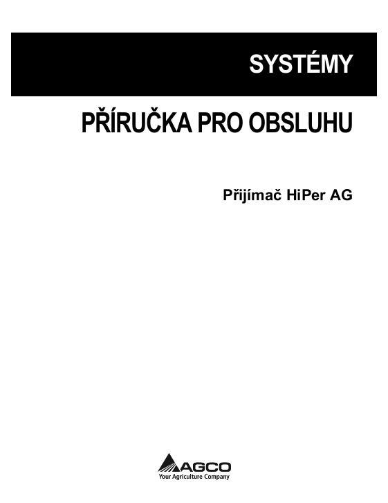 AGCO HiPer AG Operator Manual ACZ0002910C Czech 1 AGCO HiPer AG Operator Manual ACZ0002910C Czech