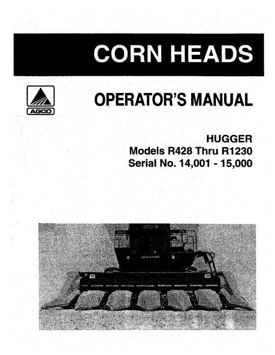 AGCO Hugger Corn Head (prior to sn 14951) Operator Manual 71360640 English 1 AGCO Hugger Corn Head (prior to sn 14951) Operator Manual 71360640 English