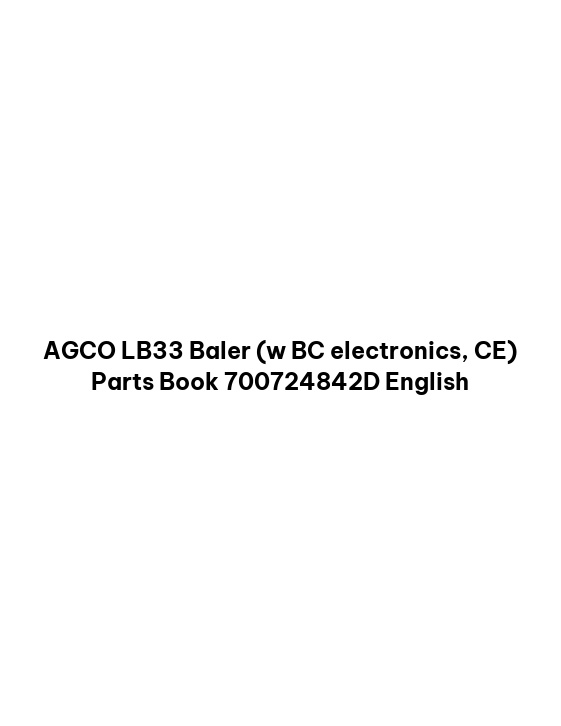 AGCO LB33 Baler (w BC electronics, CE) Parts Book 700724842D English