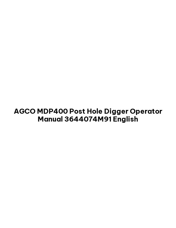 AGCO MDP400 Post Hole Digger Operator Manual 3644074M91 English