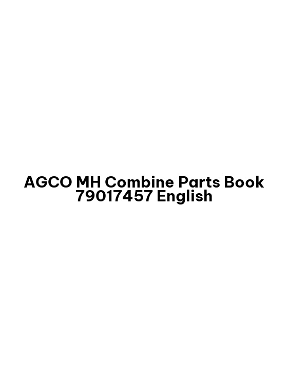 AGCO MH Combine Parts Book 79017457 English