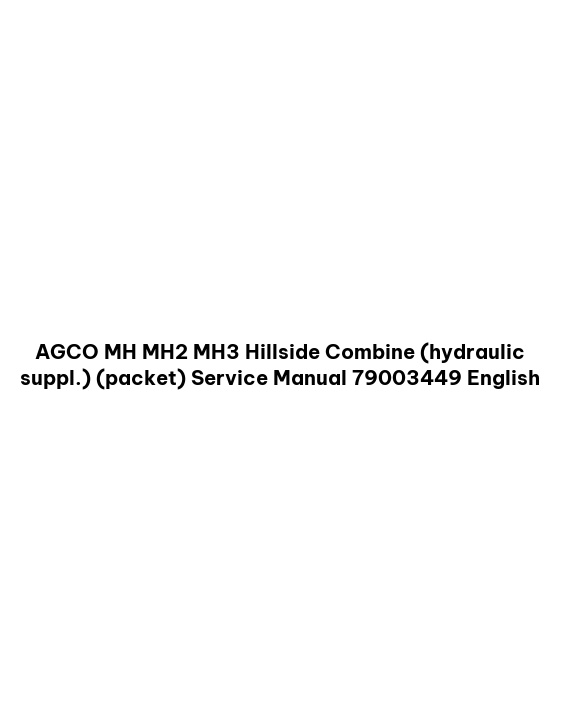 AGCO MH MH2 MH3 Hillside Combine (hydraulic suppl.) (packet) Service Manual 79003449 English