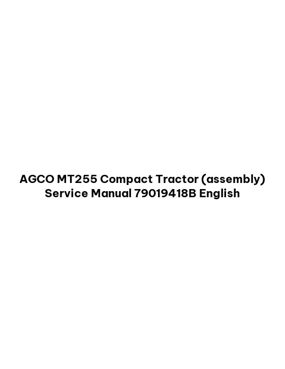 AGCO MT255 Compact Tractor (assembly) Service Manual 79019418B English
