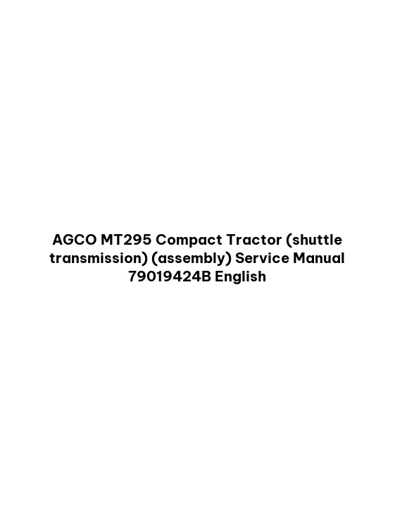 AGCO MT295 Compact Tractor (shuttle transmission) (assembly) Service Manual 79019424B English